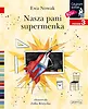 Książeczka Nasza pani supermenka. Czytam sobie. Poziom 3