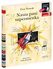 Książeczka Nasza pani supermenka. Czytam sobie. Poziom 3