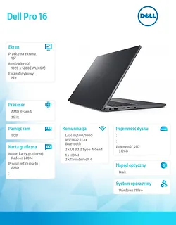 Laptop Dell Pro 16 PC16255/AMD Ryzen 3 210/8GB/512GB SSD/16.0 FHD+/Radeon 740M/FgrPr/FHD/IR Cam/Mic/WLAN+BT/Backlit Kb/3Cell/W11Pr