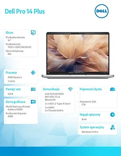 Laptop Dell Pro 14 Plus PB14255/AMD Ryzen 5 PRO 230/32GB/1TB SSD Gen4/14.0 FHD+/Radeon 760M/FgrPr&SmtCd/FHD/IR Cam/Mic/WLAN+BT/Backlit Kb/3 Cell/W11Pr
