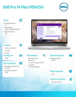 Laptop Dell Pro 14 Plus PB14250 W11P U5-236V/16GB|512GB/FgrPr&SmtCd/IR Cam&Mic/WLAN only+BT/14.0 FHD+ 400nit/BcklKb/3C/vPro/3YPS