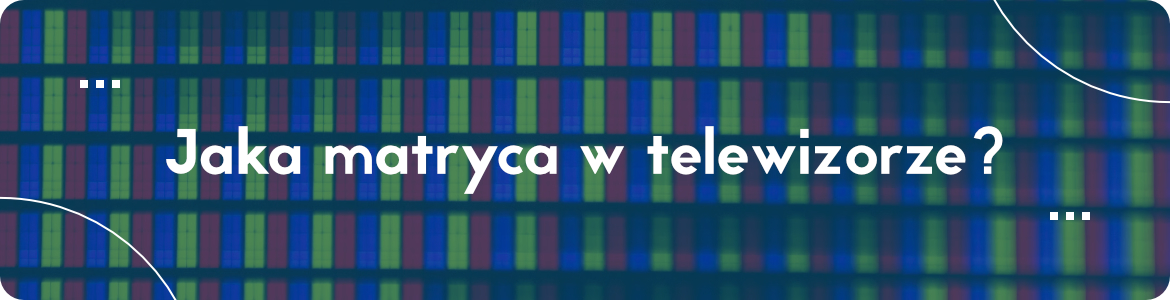 Matryca telewizora LED IPS LCD OLED