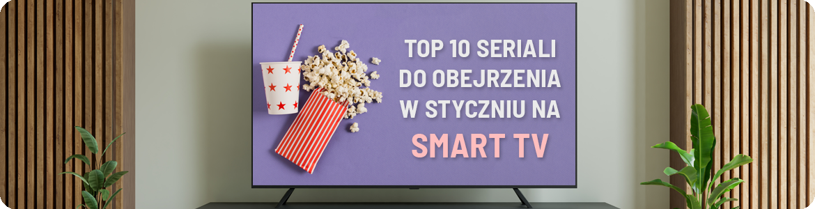Seriale na smart TV Netlix, HBO Max, Amazon Prime Video, Canal+